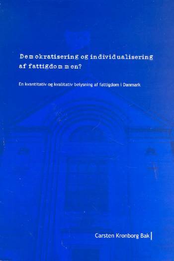 Ph.D.-afhandling. Demokratisering og individualisering af fattigdommen?