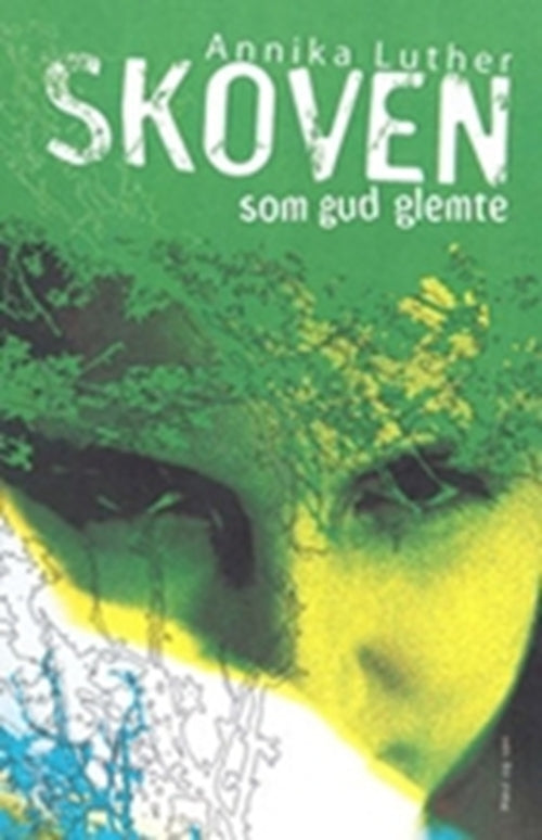 Skoven som Gud glemte