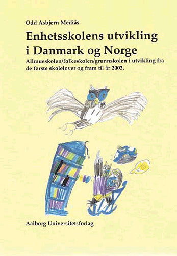 Enhetsskolens utvikling i Danmark og Norge