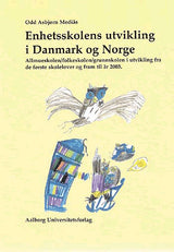 Enhetsskolens utvikling i Danmark og Norge