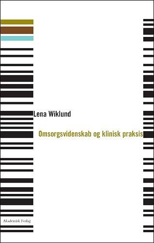 Omsorgsvidenskab i klinisk praksis