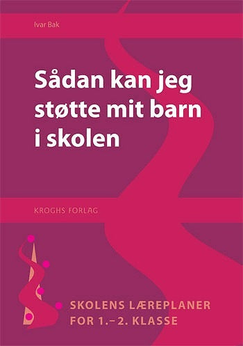 Sådan kan jeg støtte mit barn i skolen