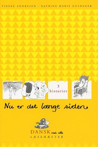 Dansk med alle, Nu er det længe siden Læsehæfte