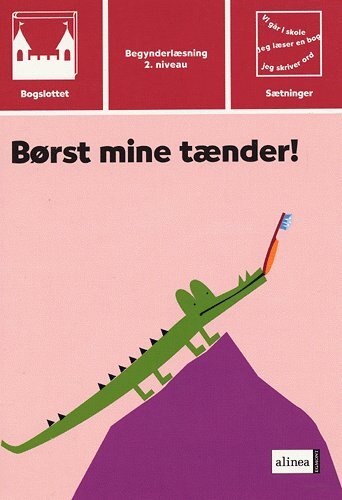 Bogslottet 2, Børst mine tænder