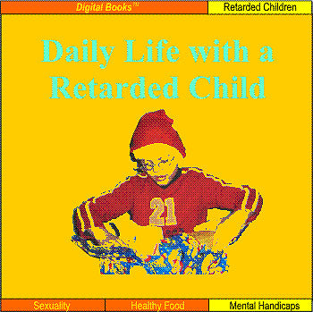 Daily Life with a Retarded Child