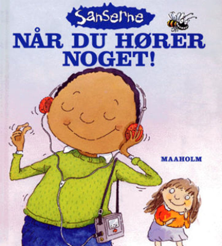 Når du hører noget!