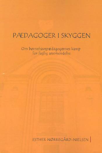 Ph.D.-afhandling. Pædagoger i skyggen