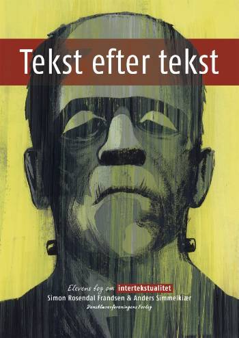 Tekst efter tekst. Elevens bog om intertekstualitet