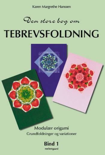 Den store bog om tebrevsfoldning Grundfoldninger og variationer