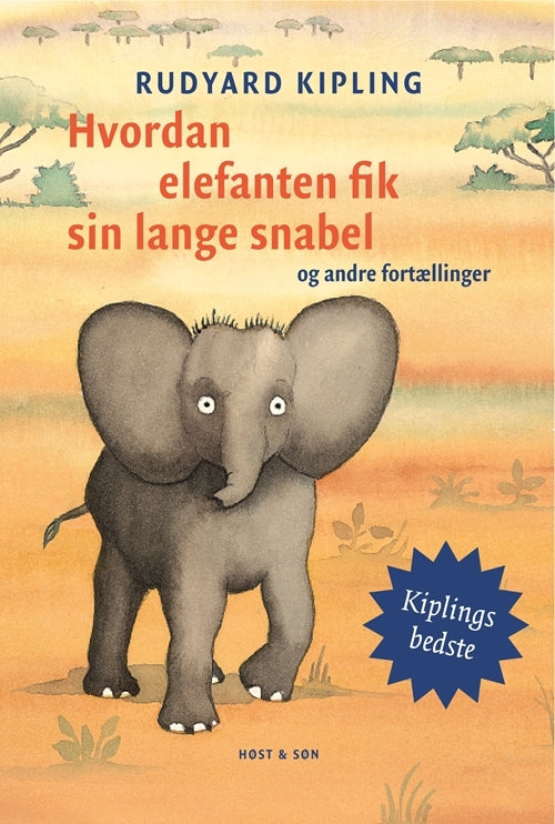 Hvordan elefanten fik sin lange snabel og andre fortællinger