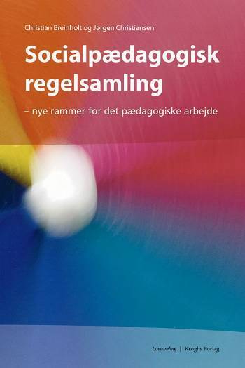 Socialpædagogisk regelsamling - nye rammer for det pædagogiske arbejde