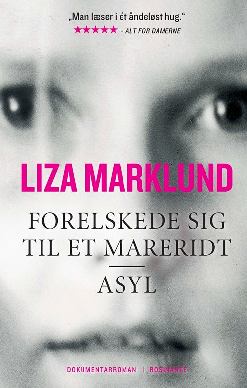 Forelskede sig til et mareridt og Asyl