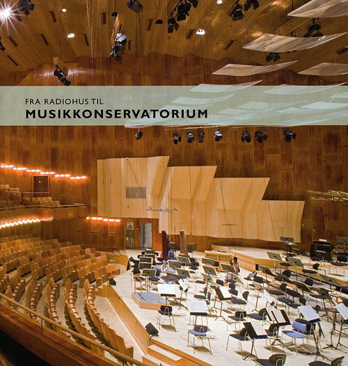 Fra Radiohus til Musikkonservatorium