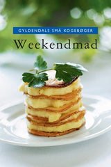 Gyldendals små kogebøger Weekendmad