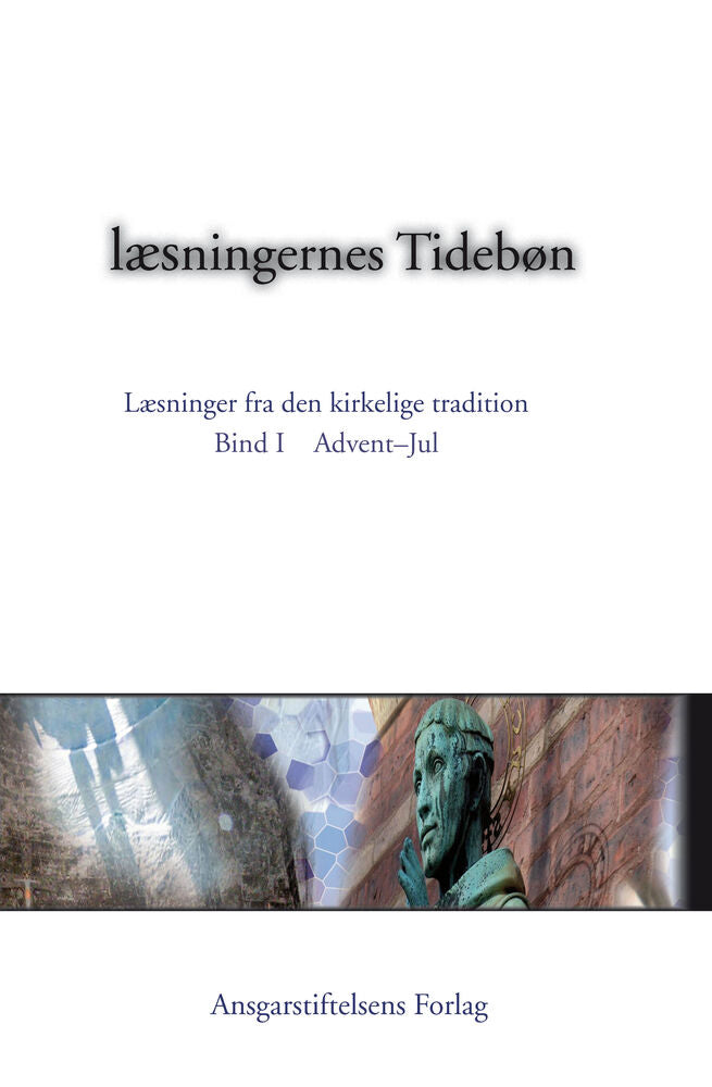 Læsningernes Tidebøn. Bind I. Advent - jul