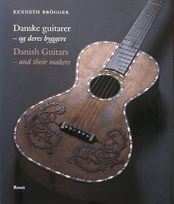 Danske guitarer  - og deres byggere