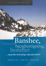 Banshee, badwater, bjergbestigning, bonitter - og andre eventyrlige rejseoplevelser!