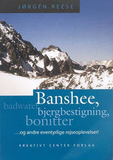 Banshee, badwater, bjergbestigning, bonitter - og andre eventyrlige rejseoplevelser!