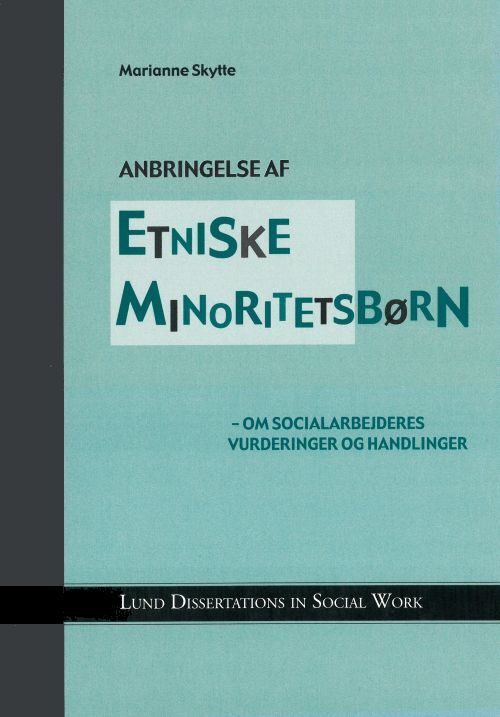 Anbringelse af etniske minoritetsbørn :  om socialarbejderes vurderinger og ...