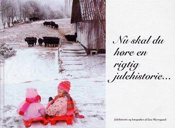 Nu skal du høre en rigtig julehistorie