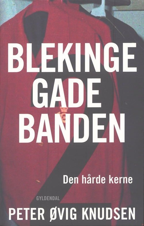 Blekingegadebanden 2 Den hårde kerne
