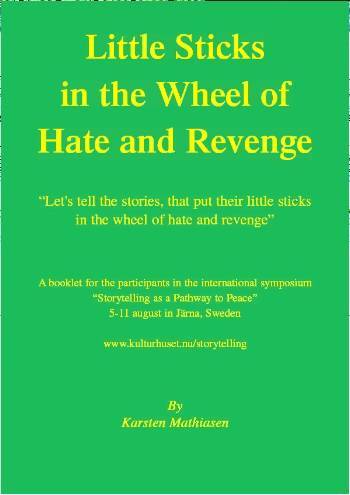 Little sticks in the wheel of hate and revenge