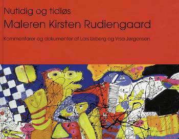 Nutidig og tidsløs - maleren Kirsten Rudiengaard