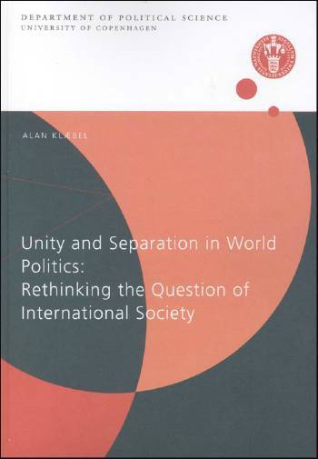 Ph.d.-serien. Unity and separation in world politics