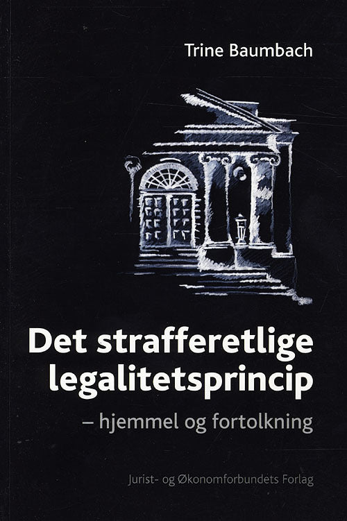 Det strafferetlige legalitetsprincip.