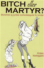 Bitch eller martyr?