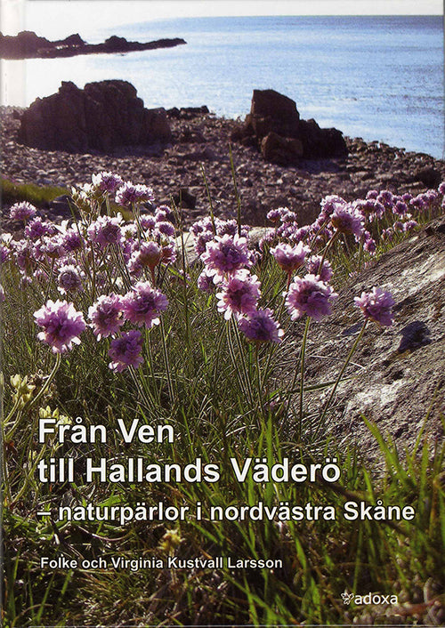 Från Ven till Hallands Väderö : naturpärlor i nordvästra Skåne