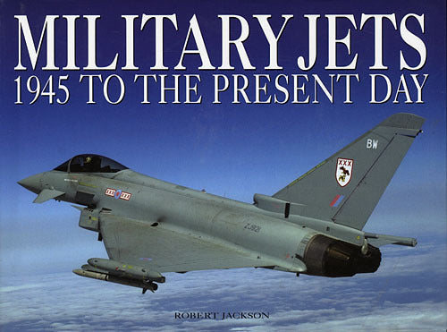 Military Jets 1945 to the present day