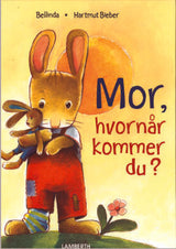 Mor, hvornår kommer du?