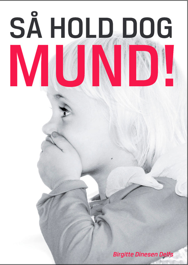 Så hold dog MUND!