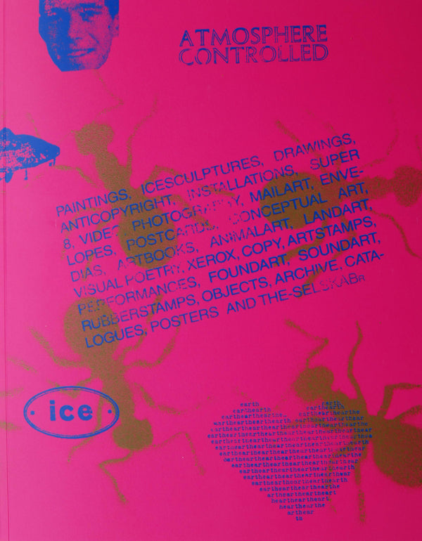 Paintings, icesculptures, drawings, anticopyright, installations super 8, video, photography, mailar