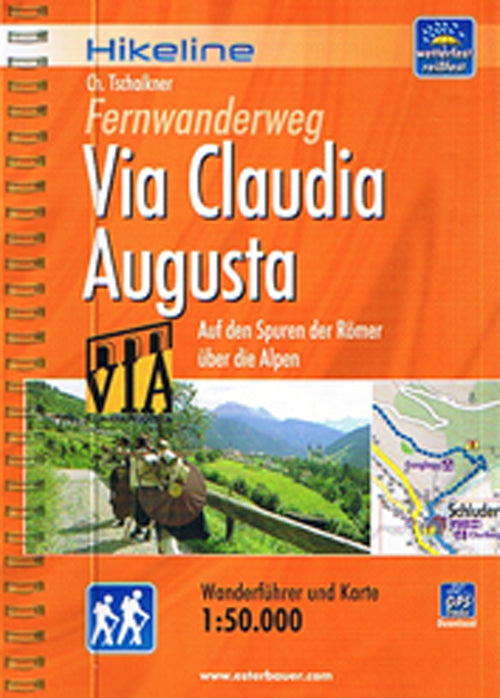 Fernwanderweg Via Claudia Augusta : Auf den Spuren der Römer über die Alpen