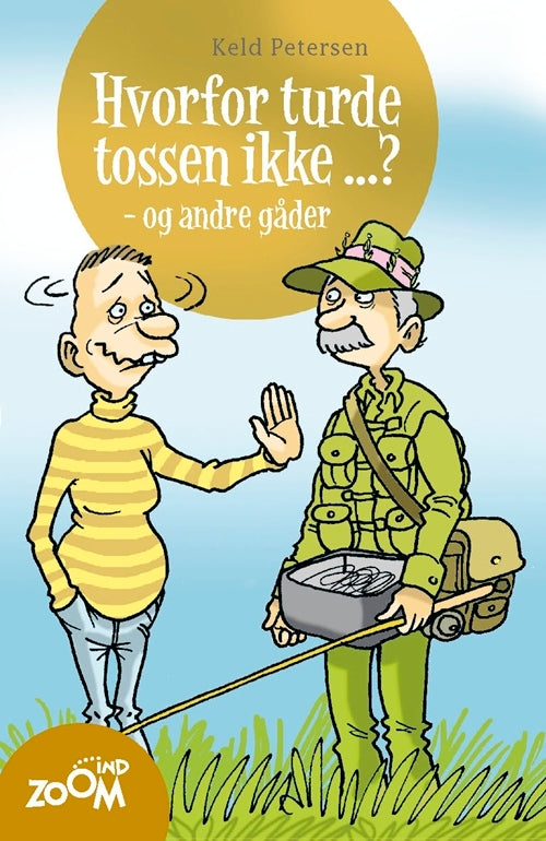 Hvorfor turde tossen ikke ...? - og andre gåder
