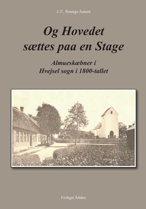 Og Hovedet sættes paa en Stage