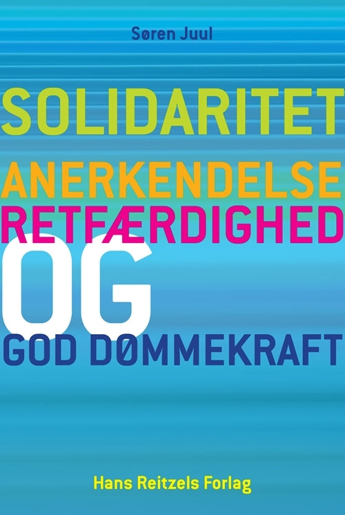 Solidaritet, anerkendelse, retfærdighed og god dømmekraft