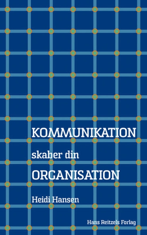 Kommunikation skaber din organisation