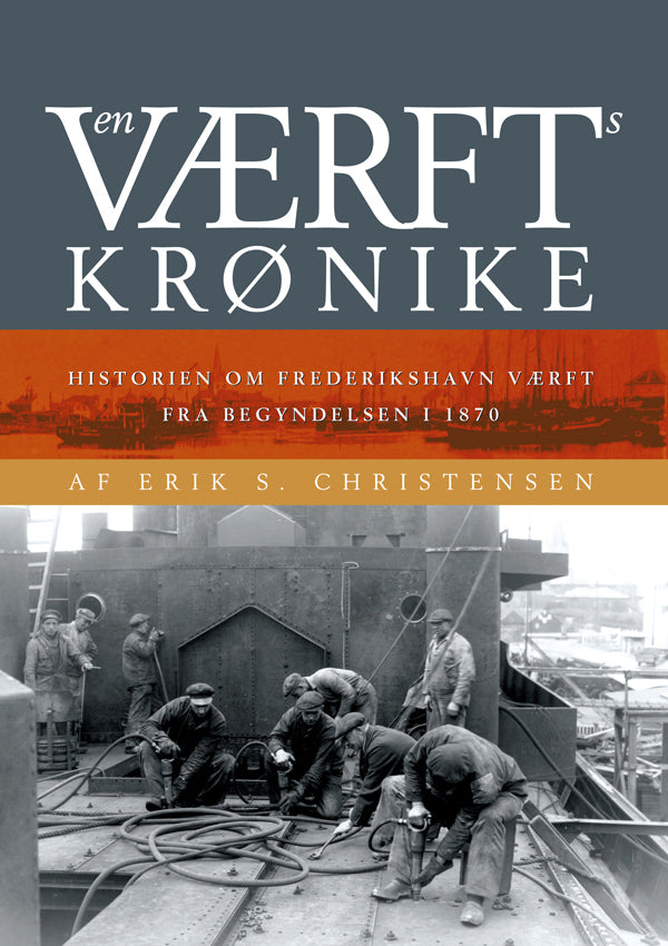 En Værftskrønike. En værftskrønike. Skibsbyggerne på Danyard - De sidste år fra 1998 til 1999