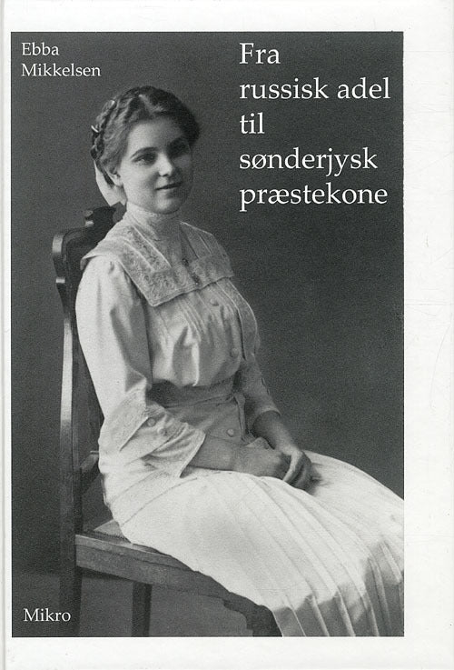 Fra russisk adel til sønderjysk præstekone