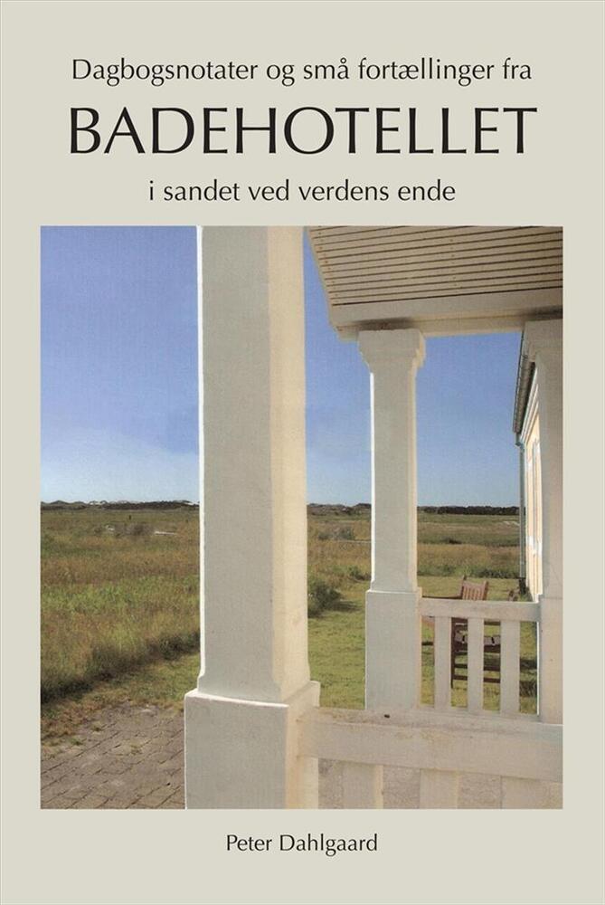 Dagbogsnotater og små fortællinger fra badehotellet i sandet ved verdens ende