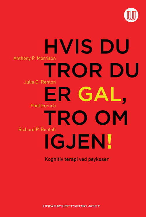 Hvis du tror du er gal, tro om igjen! : kognitiv terapi ved psykoser