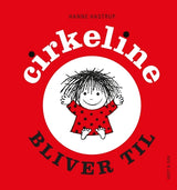 Cirkeline bliver til