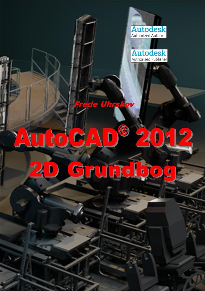 AutoCAD 2012 2D Grundbog