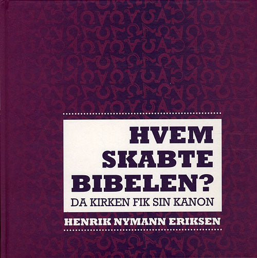 Hvem skabte Bibelen?