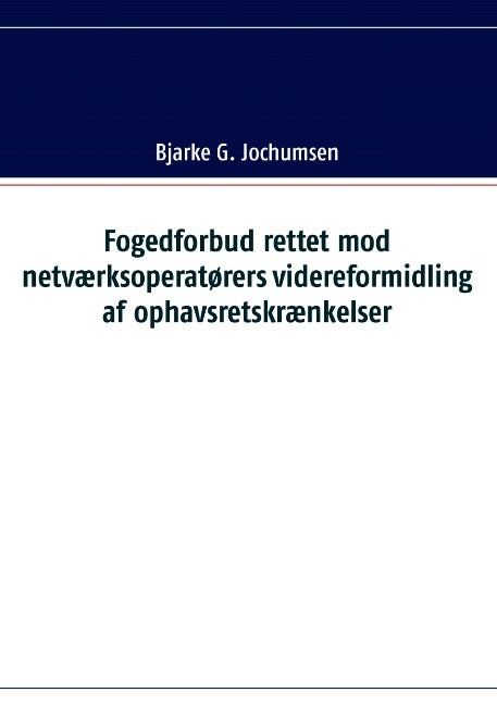 Fogedforbud rettet mod netværksoperatørers videreformidling af ophavsretskrænkelser