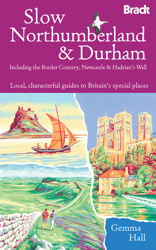 Slow Northumberland & Durham: Including the Border Country, Newcastle & Hadrian´s Wall