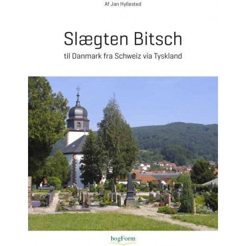 Slægten Bitsch til Danmark fra Schweiz via Tyskland